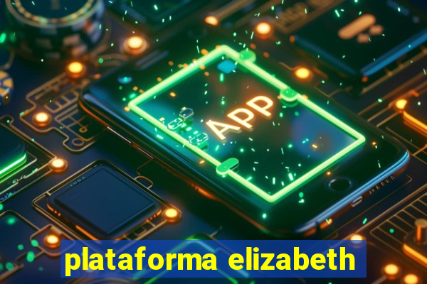 plataforma elizabeth